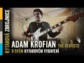 KYTAROVÁ ZBROJNICE #9 – Adam Krofian (The Atavists)