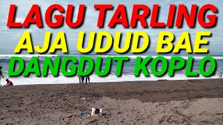 LAGU TARLING AJA UDUD BAE DANGDUT KOPLO