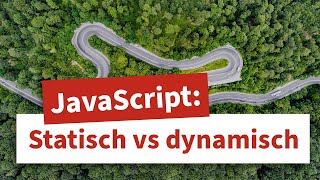 JavaScript: Vergleiche dynamisches und statisches Typsystem & lerne Vor/Nachteile der Systeme kennen