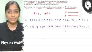 If the sequence of one strand of DNA is written as follows:
5 '-AtG...