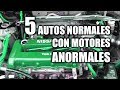 5 AUTOS NORMALES CON MOTORES ANORMALES