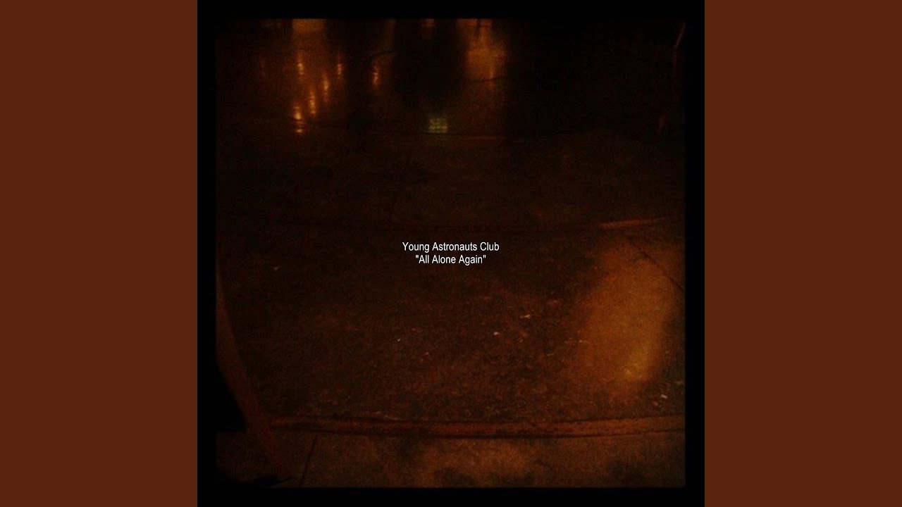 Watch All Alone Again on YouTube Watch All Alone Again on YouTube