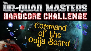 UQM Hardcore Challenge #19 - Command of the Ouija Board