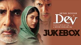Dev | Jukebox | Amitabh Bachchan | Asha Bhosle | Kareena Kapoor | Kailash Kher | Shraddha Pandit
