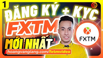 FXTM 1b | Hướng dẫn ĐĂNG KÝ sàn FXTM và Xác Minh KYC tài khoản FXTM A-Z - Hoàng Giang Crypto