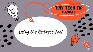 Tiny Tech Tip - Canvas Edition - How to use Redirect tool in Canvas
