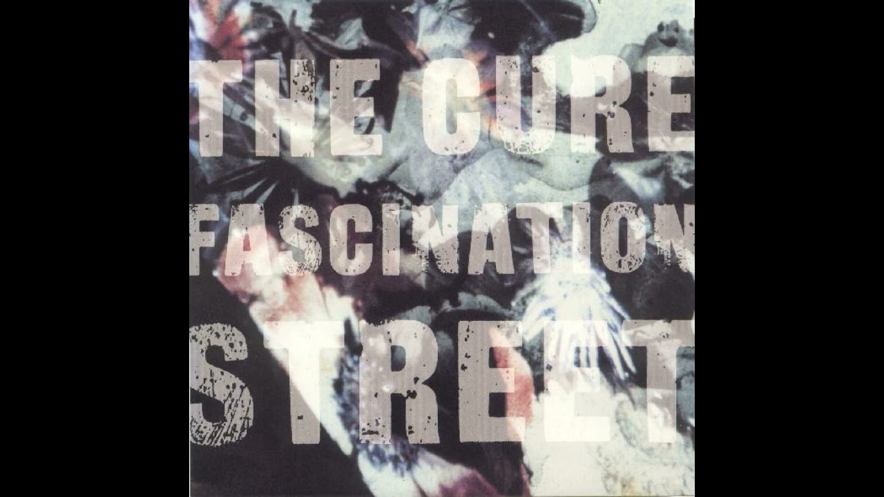 The Cure - 1989 - Fascination Street (Full EP Single Stream) - YouTube