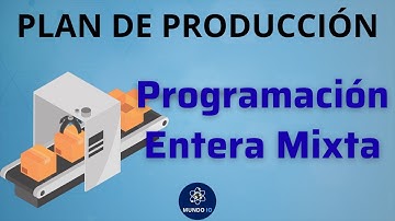 Planificación de la Producción: PL Entera Mixta + Lingo