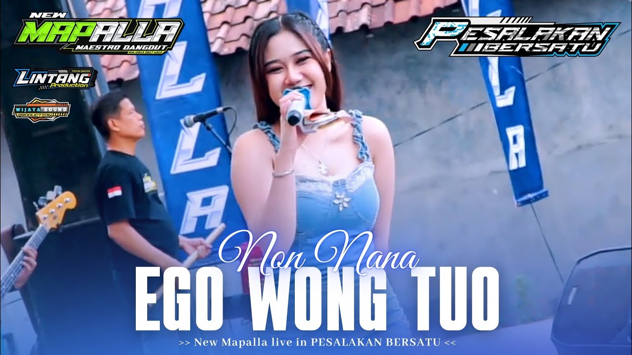 EGO WONG TUO - NON NANA  NEW MAPALLA || PESALAKAN BERSATU 