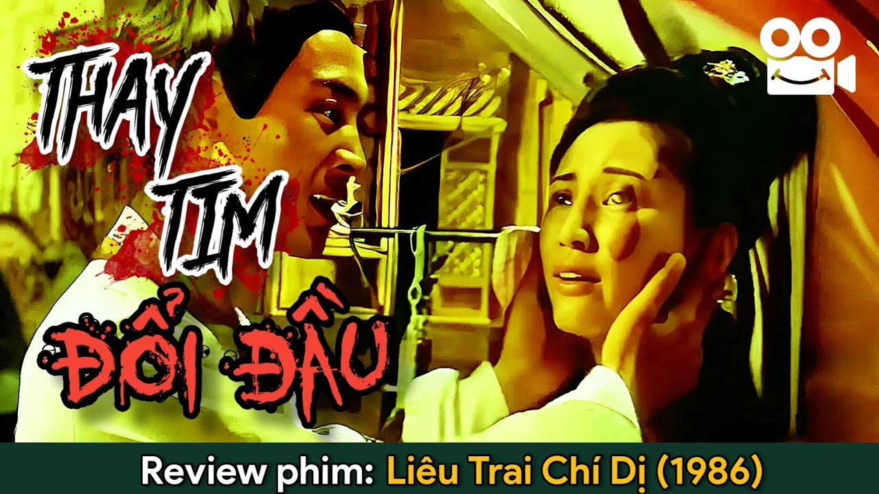 Thay Tim Đổi Đầu Để Đổi Vận, Là Phúc Hay Là Họa? || Review Phim: LIÊU TRAI CHÍ DỊ (1986)