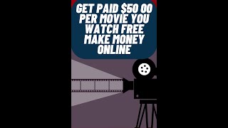 Get Paid $50 00 Per Movie You Watch FREE Make Money Online image