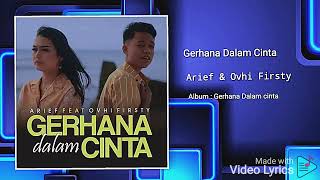 Gerhana Dalam Cinta - Arief & Ovhi firsty - HD Audio Video