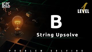 Problem B | String Sheet Upsolve