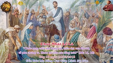 Chúa Nhật Lễ Lá Khai mạc Tuần Thánh B_08g 00 - Đền Đức Mẹ Hằng Cứu Giúp CSsR Sài Gòn 25/03/2018