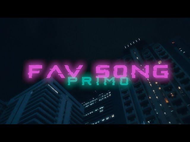 Primo - Fav Song (Official Music Video) class=