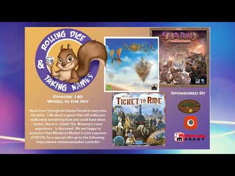 Episode 140: Noria, Clank! The Mummy’s Curse, TTR: France, and Miniature Market