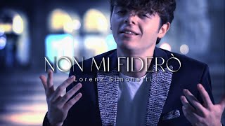 NON MI FIDERÒ - Lorenz Simonetti (Official Video)