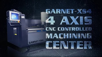 GARNET XS4 • CNC Controlled Profile Machining Center (4 Axis)