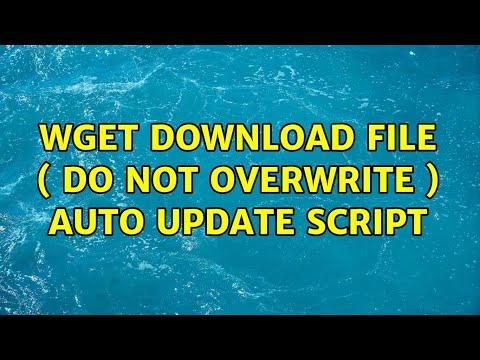 Wget download file ( do not overwrite ) auto update script