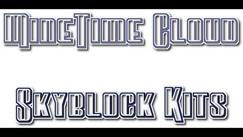 -=[MineTime Cloud]=- Skyblock Kits