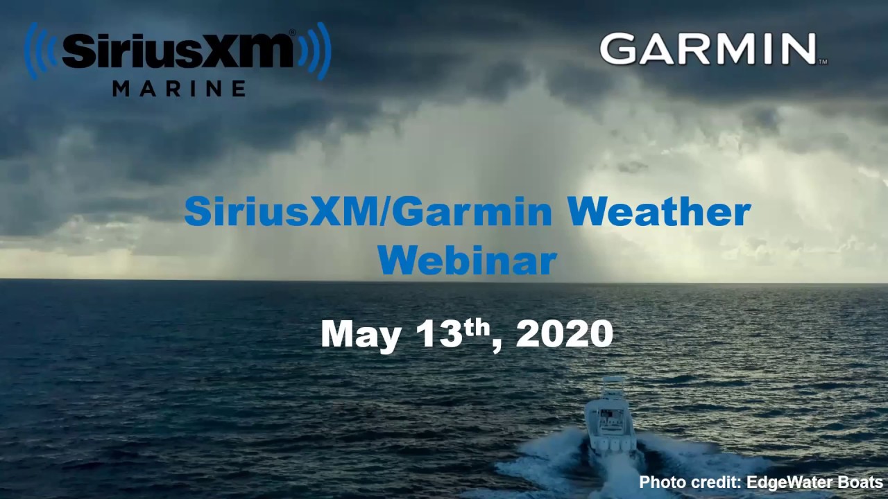Webinar | SiriusXM Marine Weather on Garmin | May 2020 - YouTube