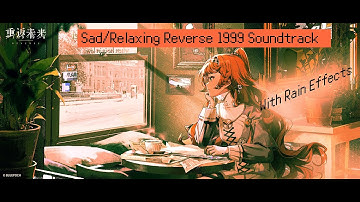 Reverse 1999 Emotional/Relaxing Music & OST