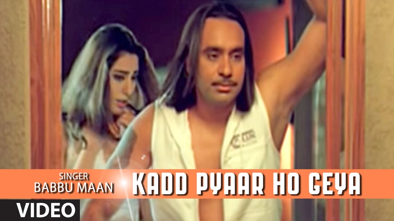 Babbu Maan  Kadd Pyaar Ho Geya Full Video Song  Rabb Ne Banaiyan Jodiean