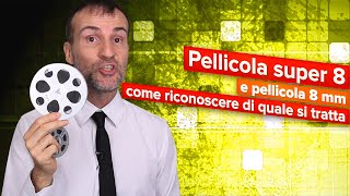Pellicola Super 8 E Pellicola 8 Mm Come Riconoscere Di Quale Si Tratta