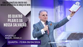 Os quatro Pilares da nossa Salvação. Quarta – Feira 08/04/2026