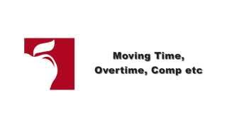 Moving Time Overtime Comp etc