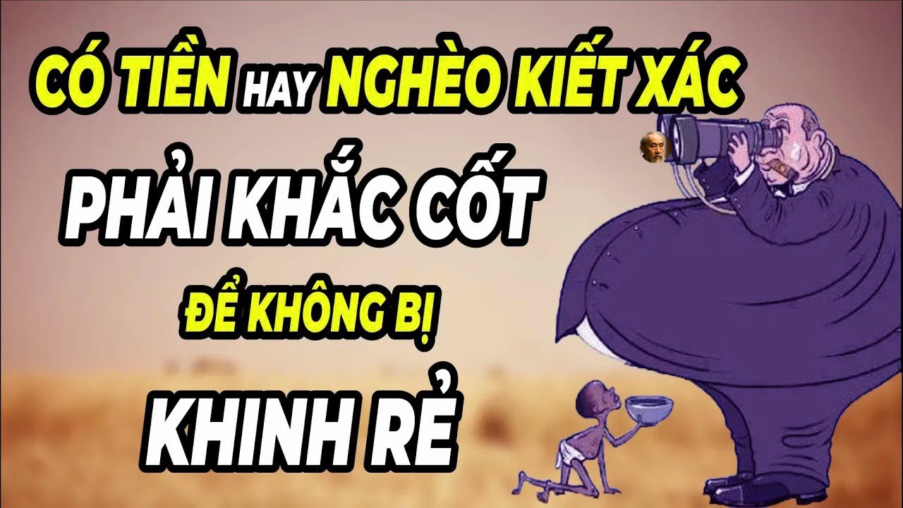 Dù bạn GIÀU CÓ hay NGHÈO KIẾT XÁC phải khắc cốt điều này ĐỂ KHÔNG BỊ KHINH RẺ   NGẪM PLUS