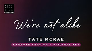 We're not alike - Tate McRae (Original Key Karaoke) - Piano Instrumental Cover with Lyrics