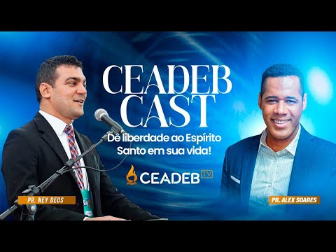 CORTES | Dê Liberdade ao Espírito Santo em Sua Vida! | Ceadeb Cast Pr Alex Soares e Pr Ney Deus