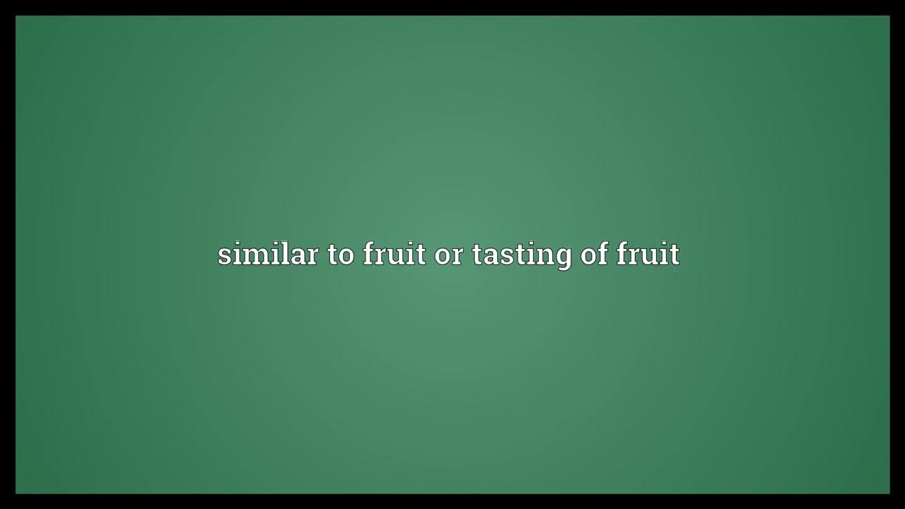 Fruity Meaning YouTube