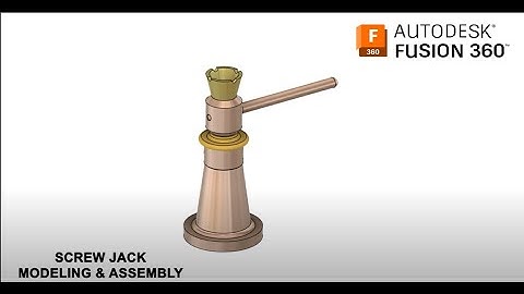 Modeling Assembly of Screw Jack in Autodesk Fusion 360