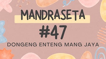 MANDRASETA, Bagian 47, Dongeng Enteng Mang Jaya, Carita Sunda @MangJayaOfficial