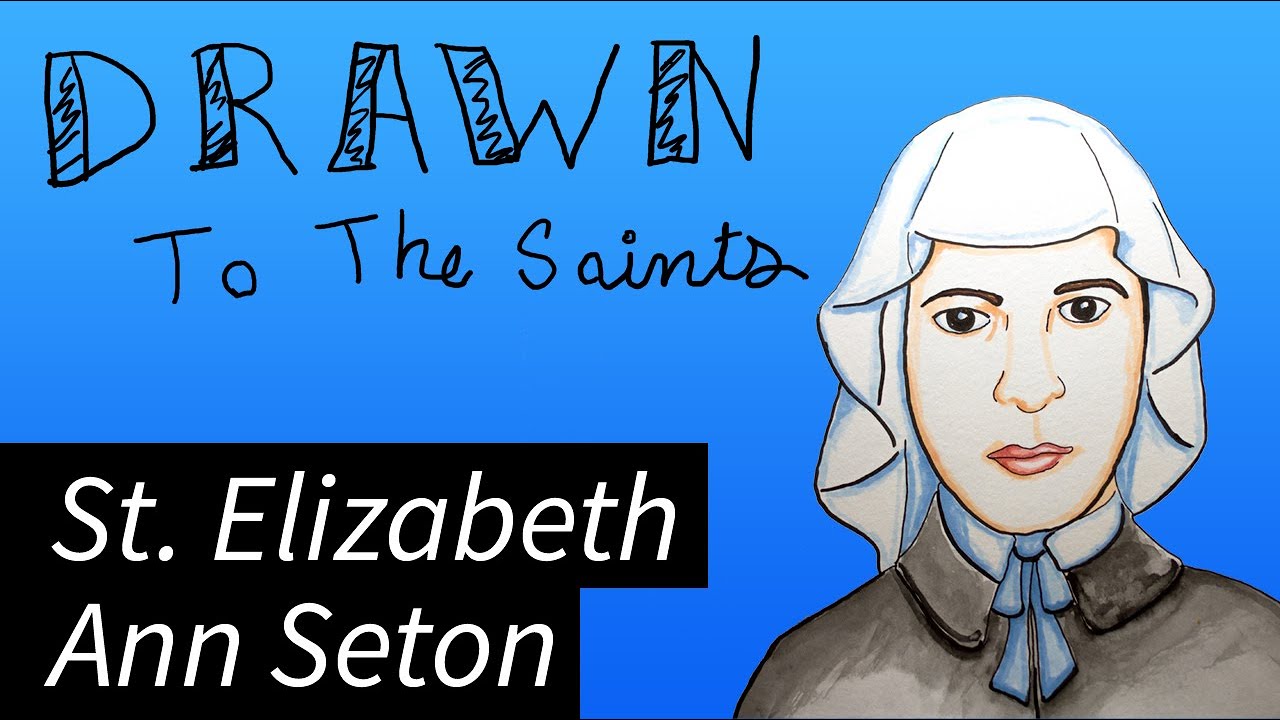 Elizabeth Ann Seton Drawn To The Saints YouTube Elizabeth Ann Seton Drawn To The Saints YouTube