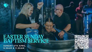 Easter Sunday Baptisms. Service one. 5th April 2026