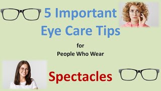 5 Important Eye Care Tips for People Who Wear Spectacles