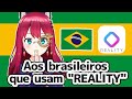 【Preciso que você me faça um favor!】Aos brasileiros que usam "REALITY"