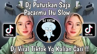 DJ PUTUSKAN SAJA PACARMU ITU SLOW MENGKANE BY NABIH IKOO VIRAL TIKTOK 2024