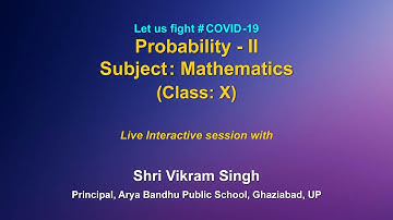 Live Interaction : Probability - II         Subject:: Mathematics