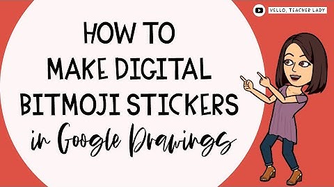 How to Make Digital Bitmoji Stickers in Google Drawings