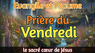 Prière: Parole et Évangile du jour | Vendredi 7 juin • Sacré cœur de Jésus • Jubilé