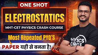ELECTROSTATICS | One Shot 🔥|  MHT-CET 2026  | Concepts + PYQs
