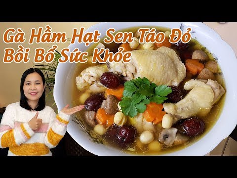 Video Cách Nấu Gà Hầm Hạt Sen Táo Đỏ Bồi Bổ Sức Khỏe Cho Cả... - youtube