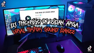 DJ The Rise Of Zidan Arsa || Viral Tiktok 2022!!