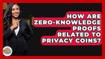 How Are Zero-knowledge Proofs Related To Privacy Coins? - CryptoBasics360.com