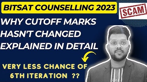 Bitsat Counselling 2023 Why no decrement in cutoff ? | Big scam in BITSAT #cutoff #counselling #bits