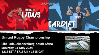 Lions vs Cardiff | United Rugby Championship | LIVE Reaction Game Commentary | 11 May 2024